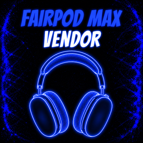 Fairpod Max Supplier
